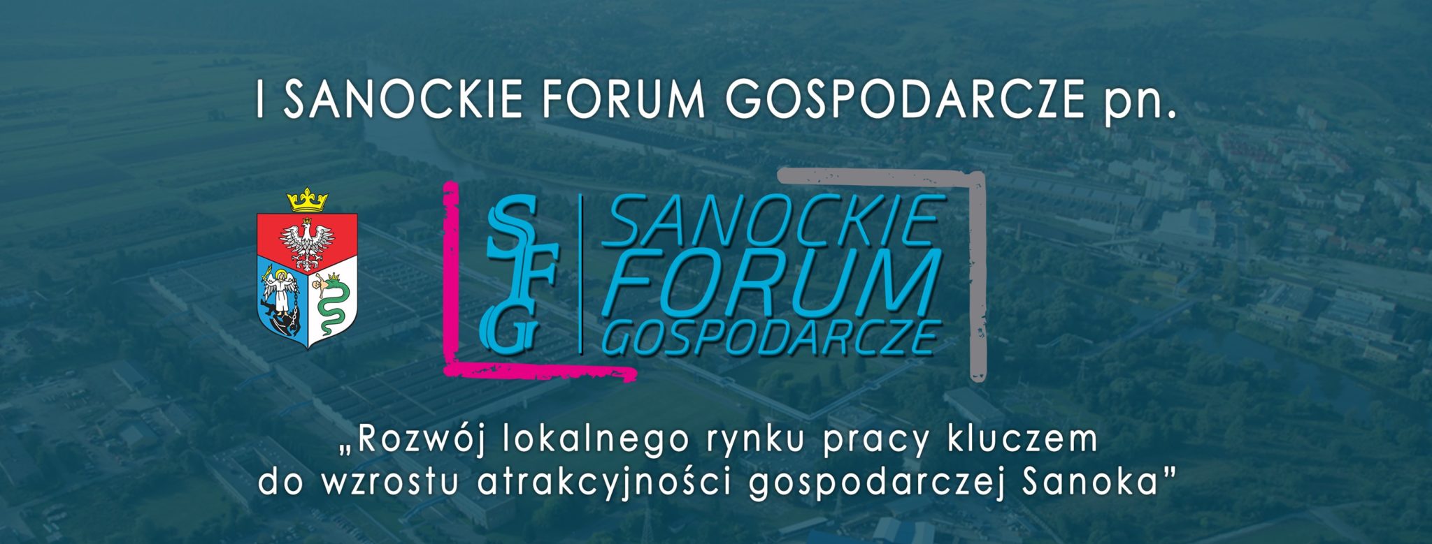 Już w najbliższy czwartek odbędzie się I Sanockie Forum Gospodarcze