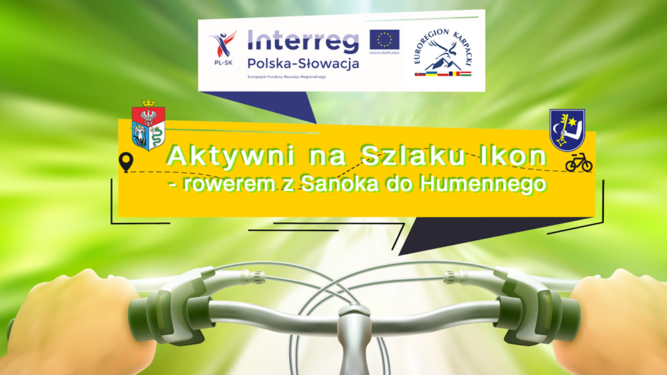 Miasto Sanok rozpoczęło realizację projektu pn. „Aktywni na Szlaku Ikon – rowerem z Sanoka do Humennego”