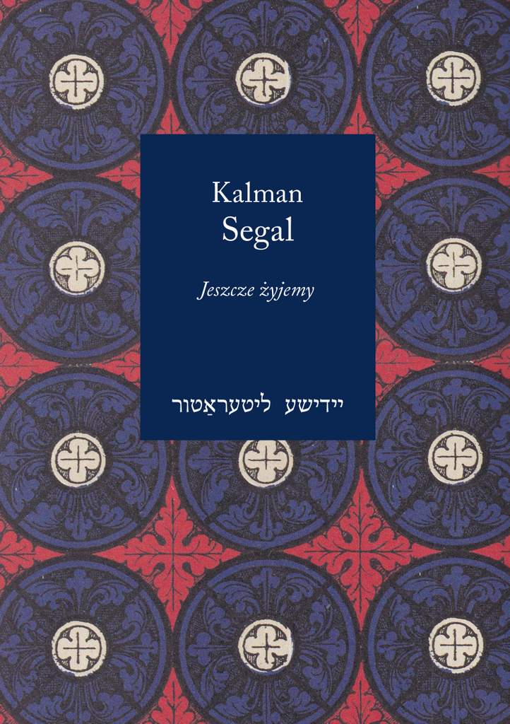 Ostatnia powieść Kalmana Segala trafia do rąk czytelników