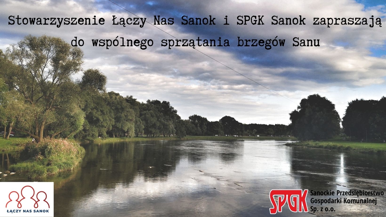 Stowarzyszenie Łączy Nas Sanok i SPGK Sanok zapraszają do wspólnego sprzątania brzegów Sanu