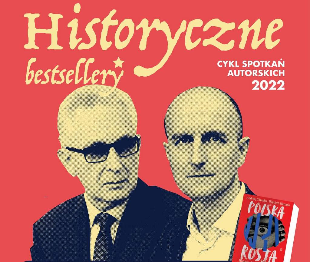 „Polska – Rosja. Historia obsesji, obsesja historii” – spotkanie w ramach projektu „Historyczne bestsellery”