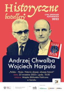 „Polska - Rosja. Historia obsesji, obsesja historii” - spotkanie w ramach projektu "Historyczne bestsellery"