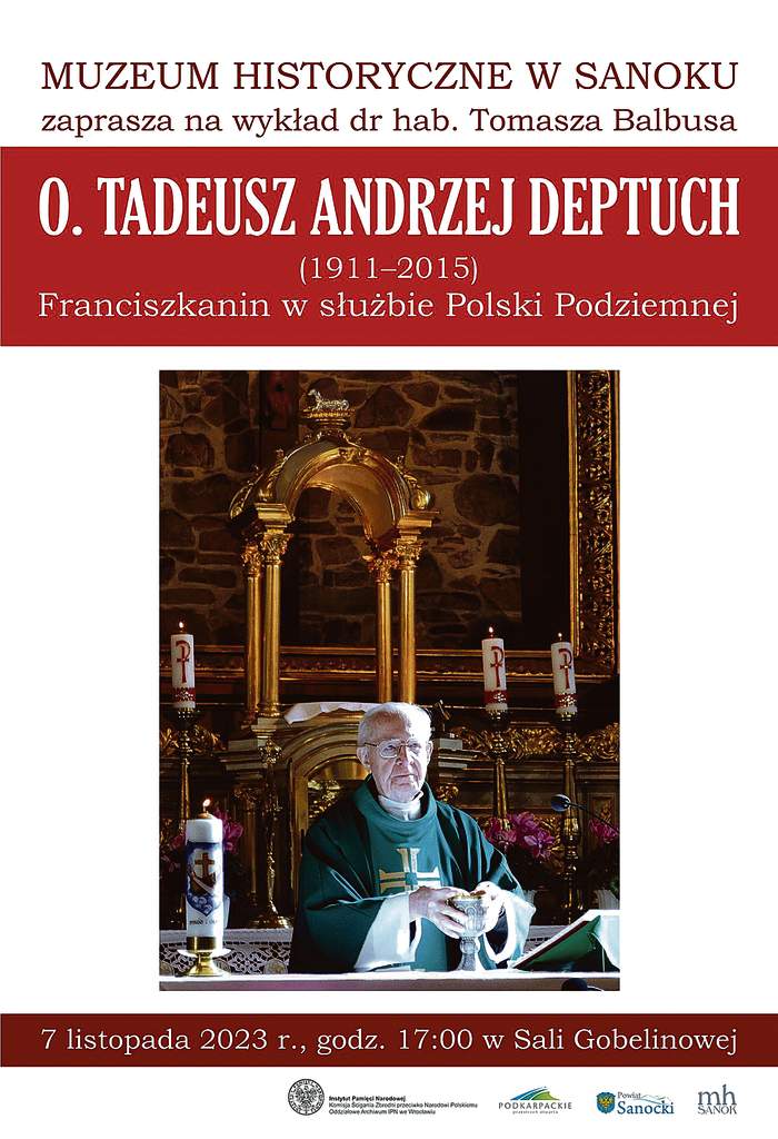 Muzeum Historyczne zaprasza na wykład: O. TADEUSZ ANDRZEJ DEPTUCH (1919–2015). FRANCISZKANIN W SŁUŻBIE POLSKI PODZIEMNEJ