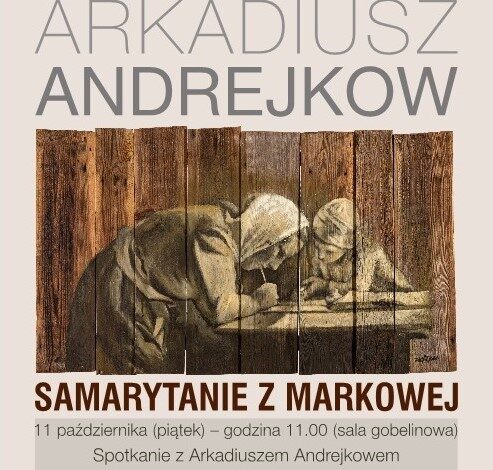 MH: Arkadiusz Andrejkow – „Samarytanie z Markowej”